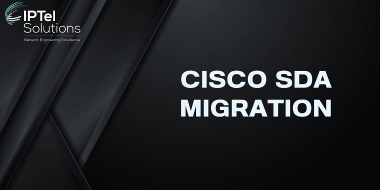 Cisco SDA Migration
