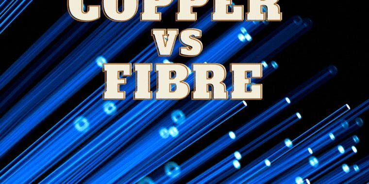 Copper vs Fibre