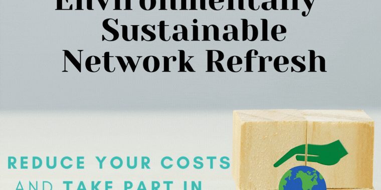 Environmentally Sustainable Network Refresh