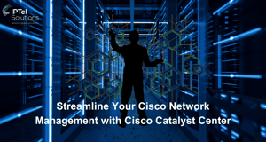 Streamline Your Cisco Network Management with Cisco Catalyst Center