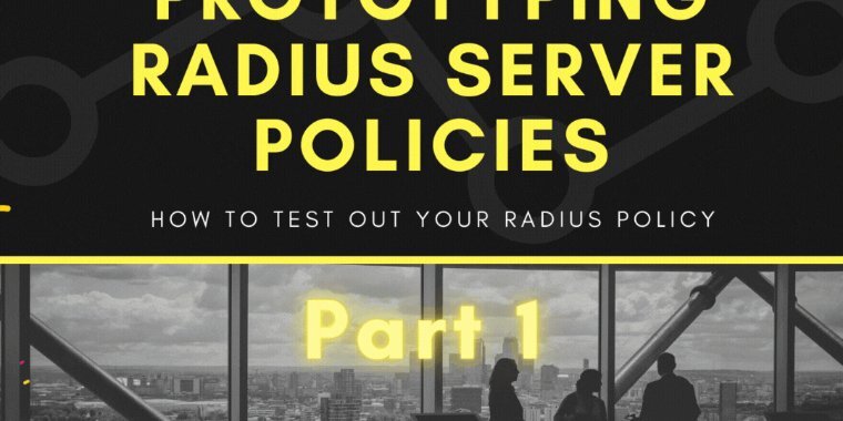 Prototyping RADIUS Server Policies: Part 1