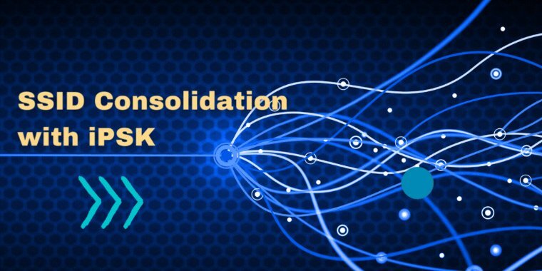 SSID Consolidation With iPSK